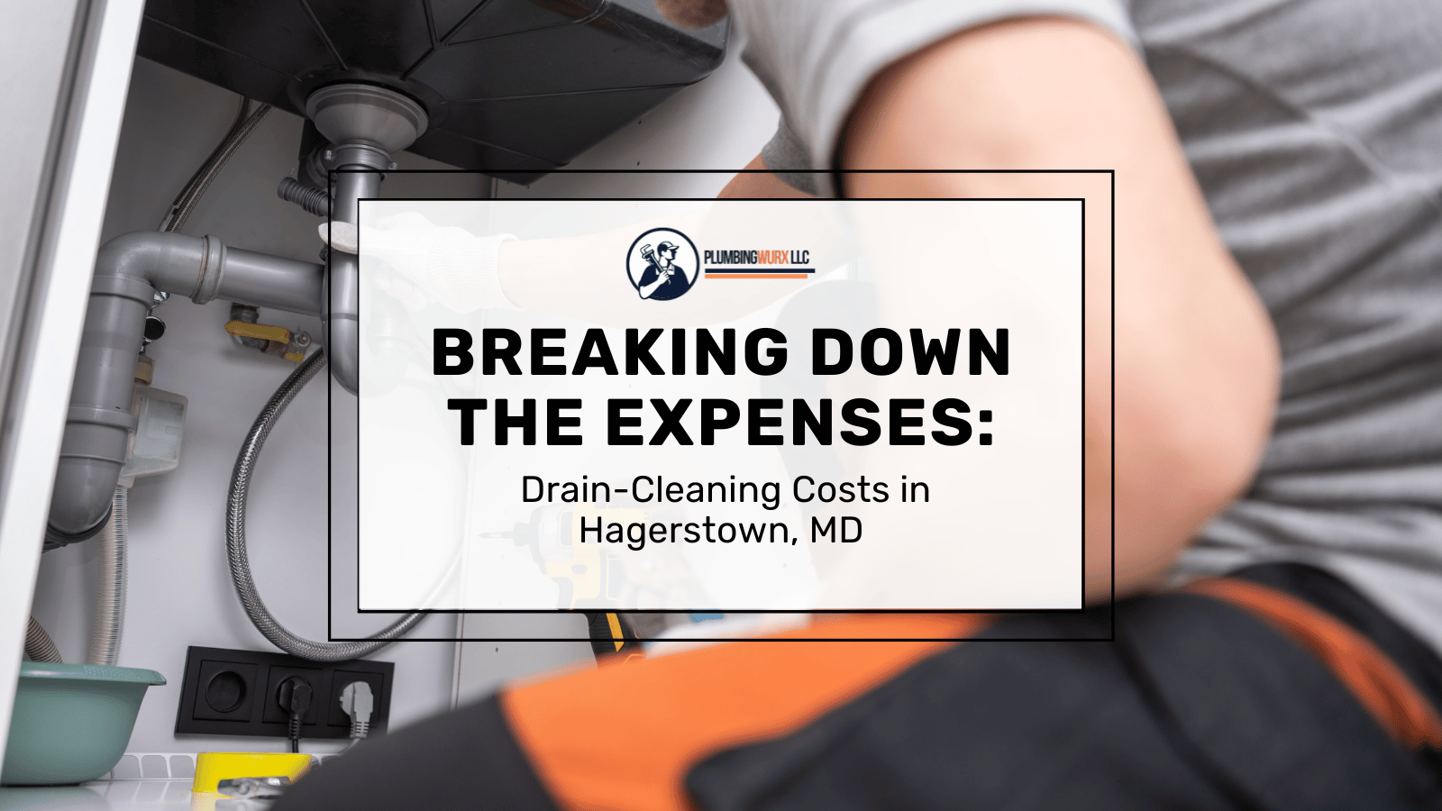Drain-Cleaning Costs in Hagerstown, MD