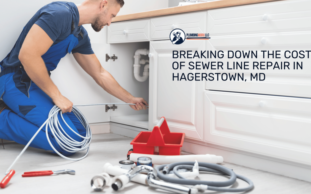 Breaking Down the Cost of Sewer Line Repair in Hagerstown, MD