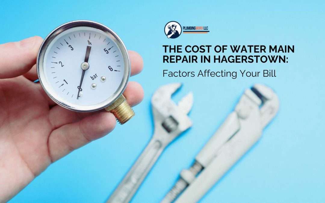 The Cost of Water Main Repair in Hagerstown: Factors Affecting Your Bill
